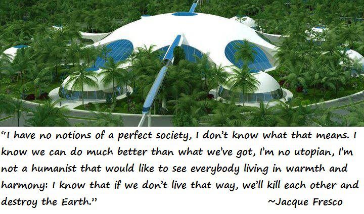 jacque-fresco-i-have-no-notions-of-a-perfect-society-i-dont-know-what-that-means-i-know-we-can-do-much-better-than-what-weve-got-im-no-utopian-im-not-a-humanist-that-would-like-to-se.jpg