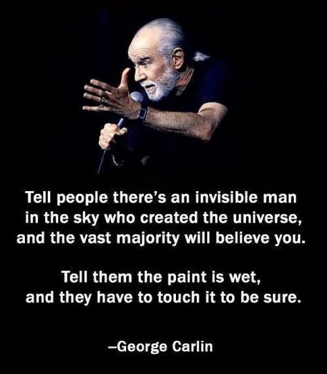 George Carlin Tell People There's An Invisible Man In The Sky