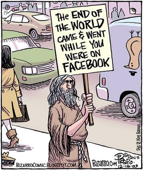 The End Of The World Came & Went While You Were On Facebook