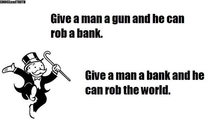 give-a-man-a-gun-and-he-can-rob-a-bank.j